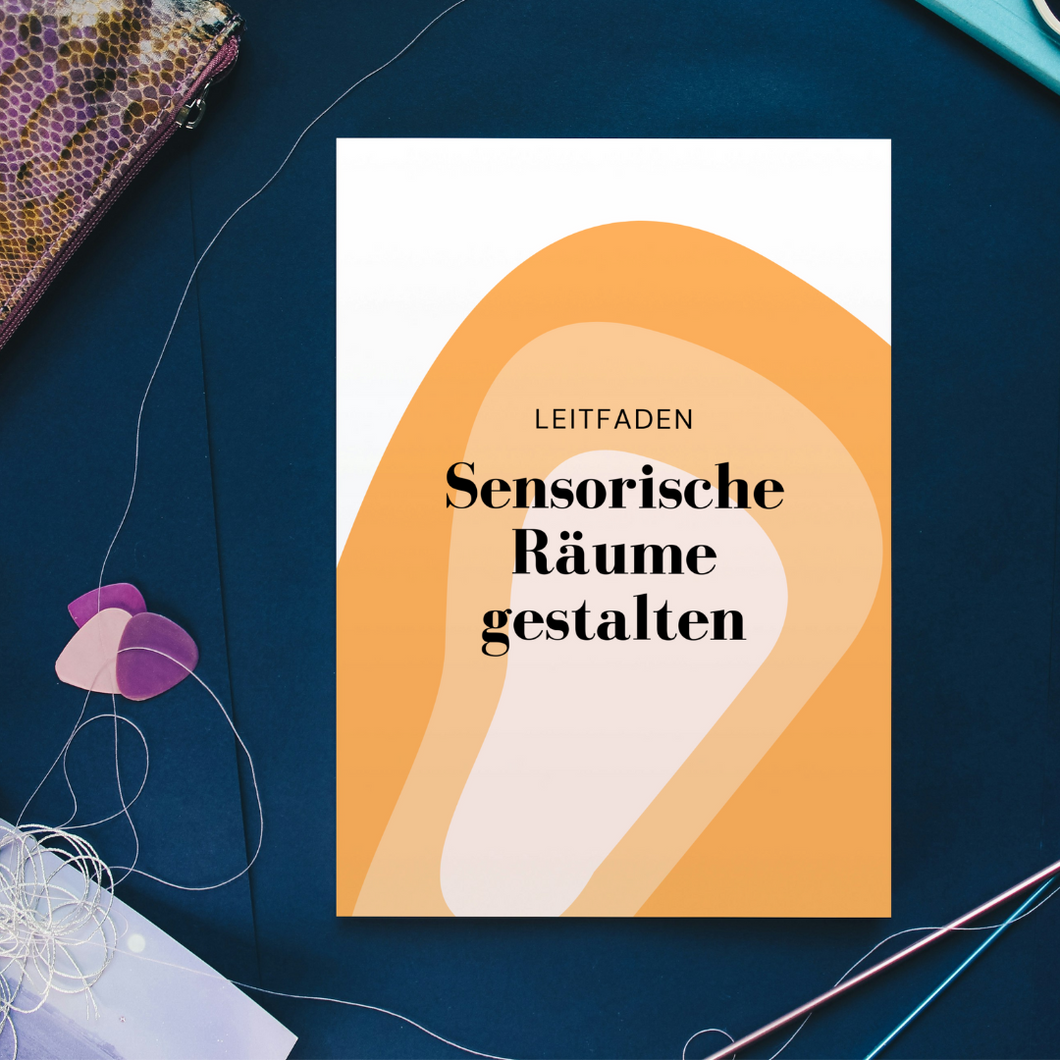 Sensorische Räume gestalten - Leitfaden